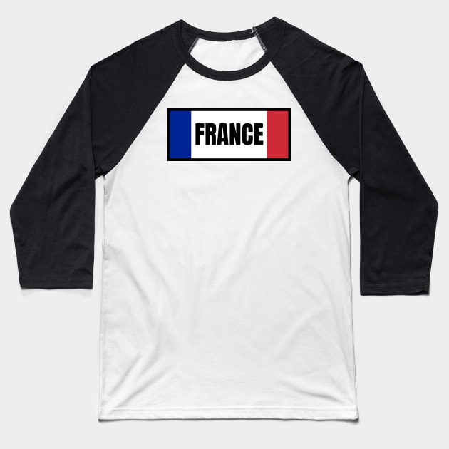 France in French Flag Colors Baseball T-Shirt by aybe7elf